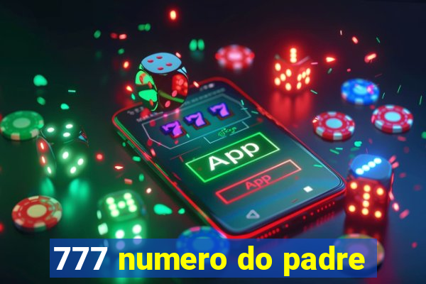 777 numero do padre